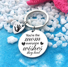 Load image into Gallery viewer, Engraved Keychain for Mom with beautiful Message "You're the mom everyone wishes they had"
